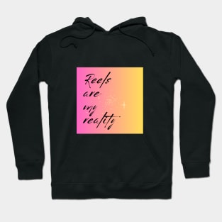 REELS ARE MY REALITY - ORIGINAL Hoodie